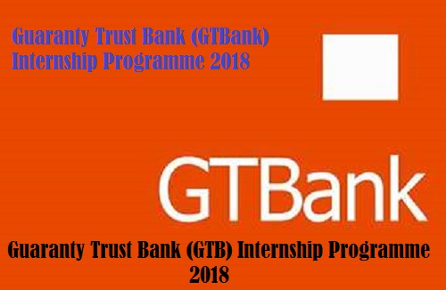 Guaranty Trust Bank (GTB) Internship Programme- APPLY!!!