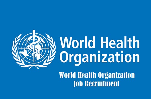 World Health Organization Job Recruitment- APPLY!!!
