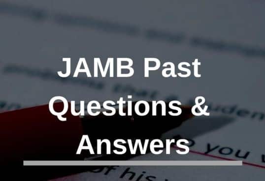 Download FREE JAMB Past Questions & Answers For All Subjects
